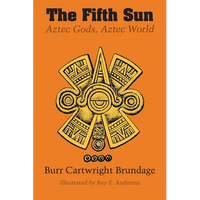 The Fifth Sun: Aztec Gods, Aztec World - Paperback