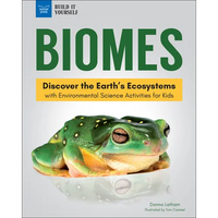 Biomes: Discover the Earth's Ecosystems with Environmental Science Activities for Kids - Paperback