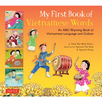 My First Book of Vietnamese Words: An ABC Rhyming Book of Vietnamese Language and Culture - Hardcover