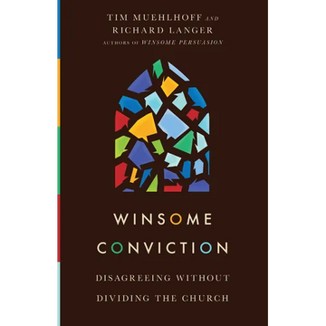Winsome Conviction: Disagreeing Without Dividing the Church - Paperback