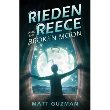 Rieden Reece and the Broken Moon: A Middle-Grade Sci-Fi Adventure - Paperback
