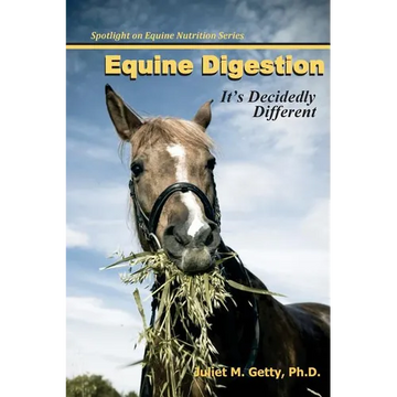 Equine Digestion: It's Decidedly Different - Paperback
