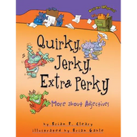 Quirky, Jerky, Extra Perky: More about Adjectives - Paperback