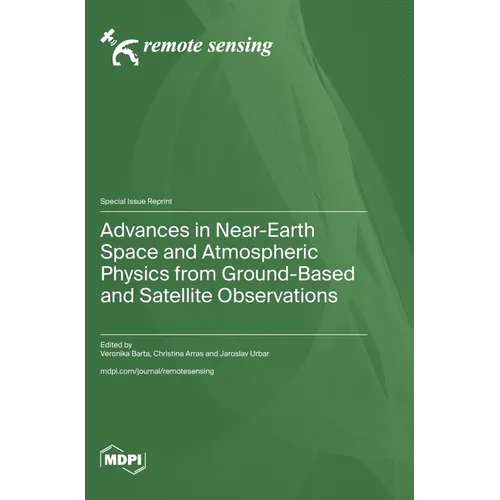 Advances in Near-Earth Space and Atmospheric Physics from Ground-Based and Satellite Observations