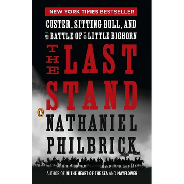 The Last Stand: Custer, Sitting Bull, and the Battle of the Little Bighorn - Paperback