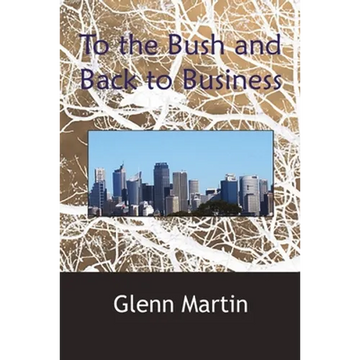 To the Bush and Back to Business - Paperback