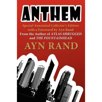 Anthem: Special Annotated Collectors Edition with a Foreward by Ayn Rand - Paperback