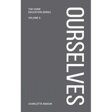 Charlotte Mason's Ourselves - Paperback