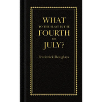 What to the Slave Is the Fourth of July? - Hardcover