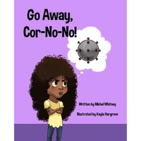 Go Away, Cor-No-No!: Bye-Bye, Bully Virus - Paperback