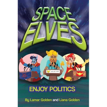 Space Elves Enjoy Politics - Paperback
