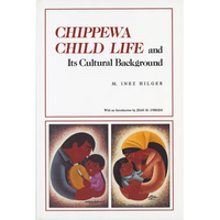 Chippewa Child Life and Its Cultural Background - Paperback