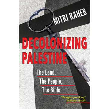 Decolonizing Palestine: The Land, the People, the Bible - Paperback