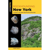 Rockhounding New York: A Guide to the State's Best Rockhounding Sites - Paperback