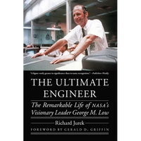 The Ultimate Engineer: The Remarkable Life of Nasa's Visionary Leader George M. Low - Paperback