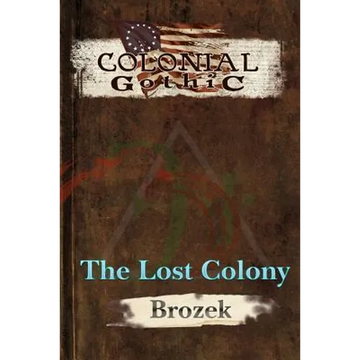 Colonial Gothic: The Lost Colony - Paperback