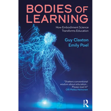 Bodies of Learning: How Embodiment Science Transforms Education - Paperback