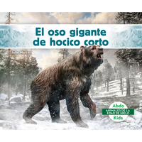 El Oso Gigante de Hocico Corto (Giant Short-Faced Bear) - Library Binding