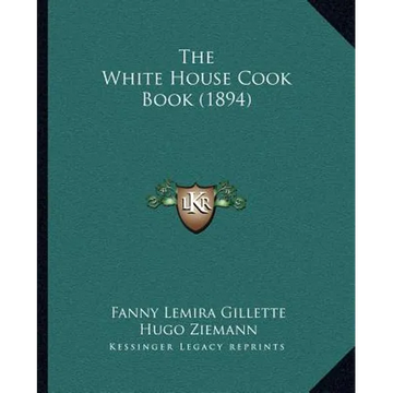 The White House Cook Book (1894) - Paperback