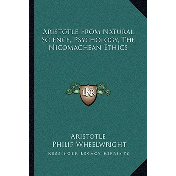 Aristotle From Natural Science, Psychology, The Nicomachean Ethics - Paperback