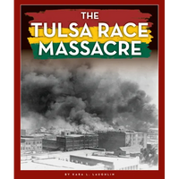 The Tulsa Race Massacre - Library Binding