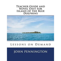 Teacher Guide and Novel Unit for Island of the Blue Dolphins: Lessons on Demand - Paperback