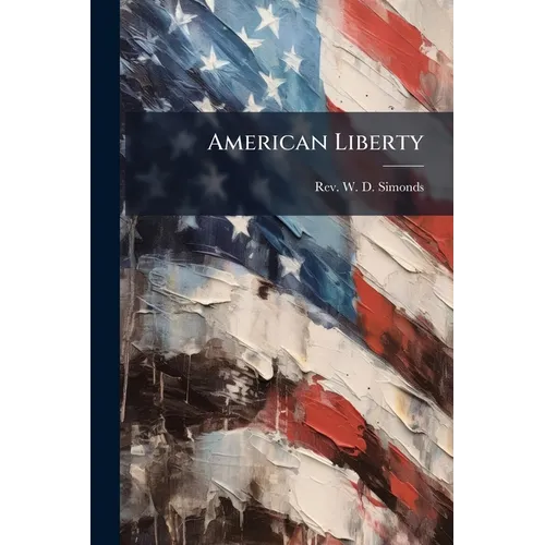 American Liberty: Patriotic Addresses