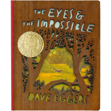 The Eyes and the Impossible: (Newbery Medal Winner) Deluxe Wood-Bound Edition - Hardcover