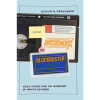 From Betamax to Blockbuster: Video Stores and the Invention of Movies on Video - Paperback