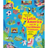 My Latin America and the Caribbean: A Celebration: (An Educational Nonfiction Picture Book about Cultures, Landscapes, and Biodiversity for Kids Ages - Hardcover