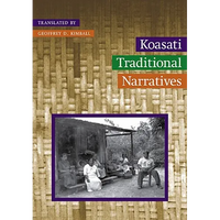 Koasati Traditional Narratives: Kowassaa: Ti Incokfa: Lihilkaa - Hardcover