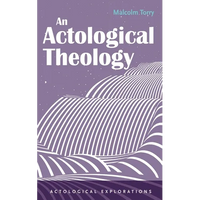 An Actological Theology - Paperback