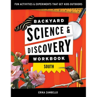 Backyard Science & Discovery Workbook: South: Fun Activities & Experiments That Get Kids Outside - Paperback