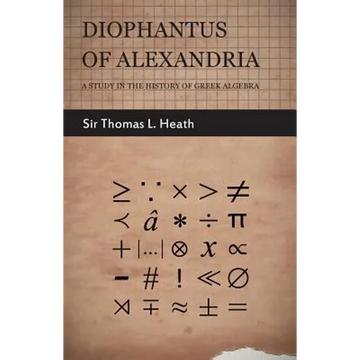 Diophantus of Alexandria - A Study in the History of Greek Algebra - Paperback