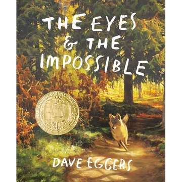 The Eyes and the Impossible: (Newbery Medal Winner) - Hardcover