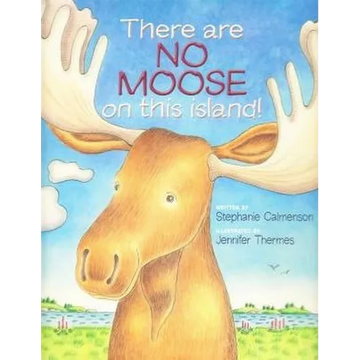 There Are No Moose on This Island! - Hardcover