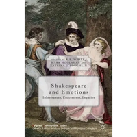 Shakespeare and Emotions: Inheritances, Enactments, Legacies - Hardcover
