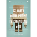 12 Ways Your Phone Is Changing You