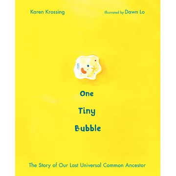 One Tiny Bubble: The Story of Our Last Universal Common Ancestor - Hardcover