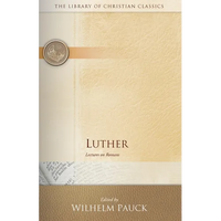 Luther: Lectures on Romans - Paperback