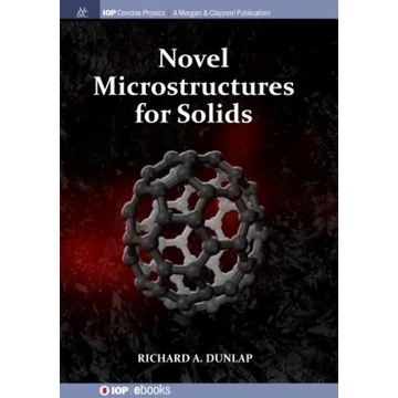 Novel Microstructures for Solids - Paperback