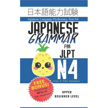 Japanese Grammar for JLPT N4: Master the Japanese Language Proficiency Test N4 - Paperback