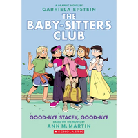 Good-Bye Stacey, Good-Bye: A Graphic Novel (the Baby-Sitters Club #11) - Paperback