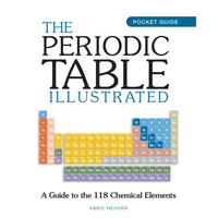 The Periodic Table Illustrated: A Guide to the 118 Chemical Elements - Paperback