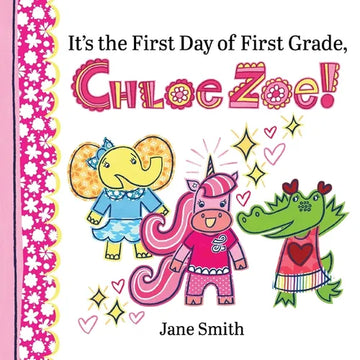 It's the First Day of First Grade, Chloe Zoe! - Paperback