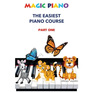 Magic Piano: The Easiest Piano Course, Part 1: A modern, comprehensive step-by-step course to learning the piano - Paperback