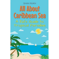 All About Caribbean Sea: A Kid's Guide to Tropical Paradise - Paperback