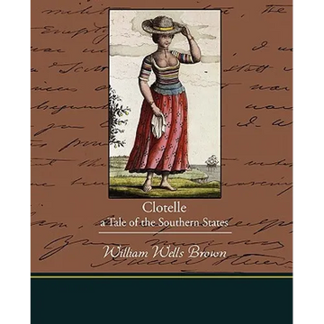Clotelle - A Tale of the Southern States - Paperback
