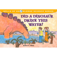 Did a Dinosaur Drink This Water? - Paperback