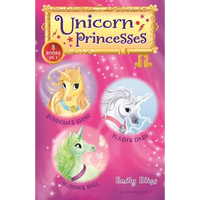 Unicorn Princesses Bind-Up Books 1-3: Sunbeam's Shine, Flash's Dash, and Bloom's Ball - Hardcover